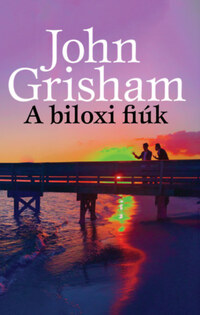 John Grisham: A biloxi fiúk -  (Könyv)