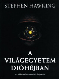 Stephen Hawking: A világegyetem dióhéjban - Az idő rövid történetének folytatása -  (Könyv)