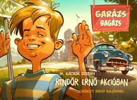 M. Kácsor Zoltán: Rendőr Ernő akcióban - Garázs bagázs 4. -  (Könyv)