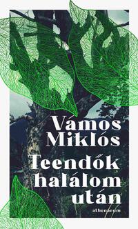Vámos Miklós: Teendők halálom után -  (Könyv)
