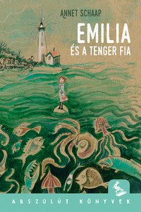 Annet Schaap: Emília és a tenger fia -  (Könyv)