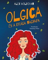 Alex Moldovan: Olgica és a drága nagyapa -  (Könyv)