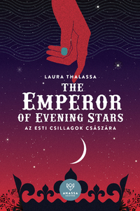 Laura Thalassa: The Emperor of Evening Stars - Az Esti Csillagok Császára -  (Könyv)