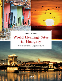 Illés Andrea: World Heritage Sites in Hungary -  (Könyv)