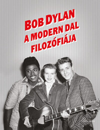 Bob Dylan: A Modern Dal filozófiája -  (Könyv)
