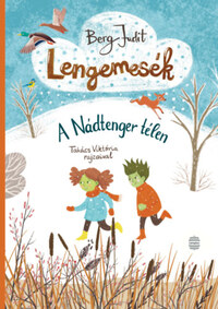 Berg Judit: Lengemesék IV. - A Nádtenger télen -  (Könyv)