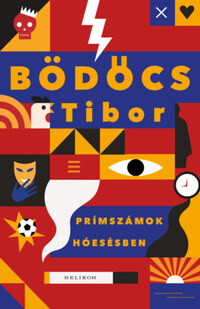 Bödőcs Tibor: Prímszámok hóesésben -  (Könyv)