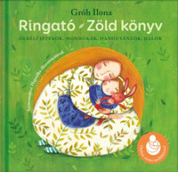 Gróh Ilona: Ringató - Zöld könyv - Online zenei melléklettel -  (Könyv)