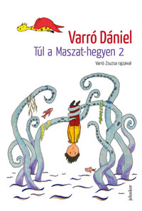 Varró Dániel: Túl a Maszat-hegyen 2 - Muhi Andris és az ordított világ -  (Könyv)