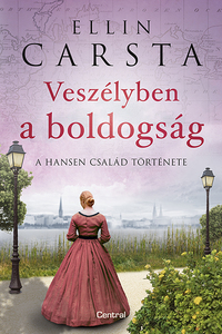 Ellin Carsta: Veszélyben a boldogság - A Hansen család története -  (Könyv)