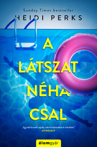 Heidi Perks: A látszat néha csal -  (Könyv)