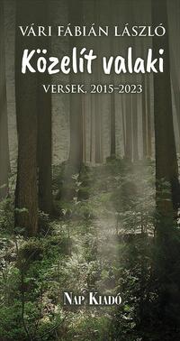 Vári Fábián László: Közelít valaki - Versek, 2015-2023 -  (Könyv)