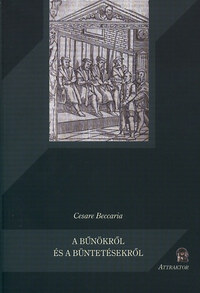 Cesare Beccaria: A bűnökről és a büntetésekről -  (Könyv)