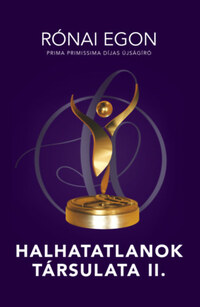 Rónai Egon: Halhatatlanok társulata II. -  (Könyv)