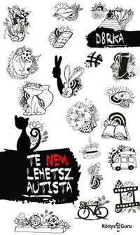D8rka: Te nem lehetsz autista -  (Könyv)