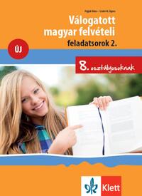 Pojják Klára, Szabó M. Ágnes: Válogatott magyar felvételi feladatsorok 2. - 8. osztályosoknak -  (Könyv)