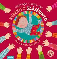 J. Kovács Judit, Lackfi János: Kerekítő Százérintő -  (Könyv)