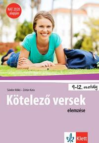 Sándor Ildikó, Zoltán Kata: Kötelező versek elemzése 9-12. osztályosoknak - NAT 2020 alapján -  (Könyv)