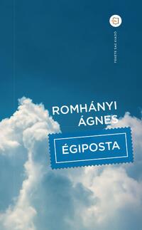 Romhányi Ágnes: Égiposta -  (Könyv)
