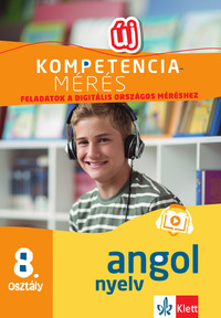 Pojják Klára: Kompetenciamérés: Feladatok a digitális országos méréshez - Angol nyelv 8. osztály - 100 mintafeladat a felkészülést segítő applikációval -  (Könyv)