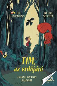 Tim Hogenbosh: Tim, az erdőjáró -  (Könyv)