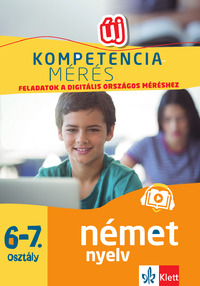 Gyuris Edit: Kompetenciamérés: Feladatok a digitális országos méréshez - Német nyelv 6-7. osztály - 100 mintafeladat a felkészülést segítő applikációval -  (Könyv)