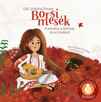 Borsi mesék - A zenekar, a táncház és az énekszó -  (Könyv)