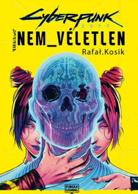 Rafal Kosik: Cyberpunk 2077: Nem véletlen -  (Könyv)