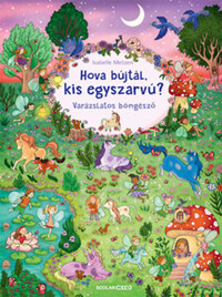 Isabelle Metzen: Hova bújtál, kis egyszarvú? - Varázslatos böngésző -  (Könyv)