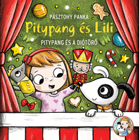 Pásztohy Panka: Pitypang és a Diótörő - Pitypang és Lili -  (Könyv)