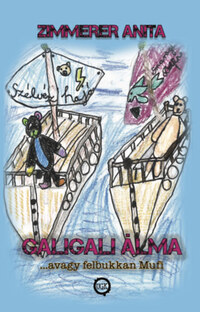 Zimmerer Anita: Galigali álma - ...avagy felbukkan Mufi -  (Könyv)