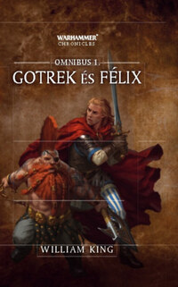 William King: Gotrek és Félix - Omnibus 1 -  (Könyv)