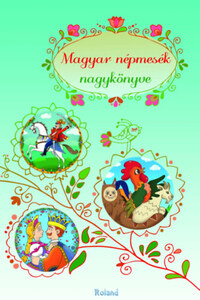 Magyar népmesék nagykönyve -  (Könyv)