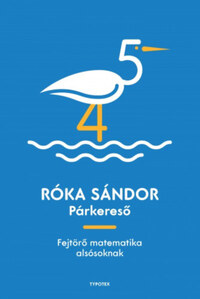 Róka Sándor: Párkereső - Fejtörő matematika alsósoknak -  (Könyv)
