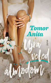 Tomor Anita: Újra veled álmodom -  (Könyv)