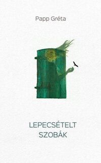 Papp Gréta: Lepecsételt szobák -  (Könyv)
