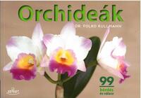 Dr. Folko Kullmann: Orchideák - 99 kérdés és válasz -  (Könyv)