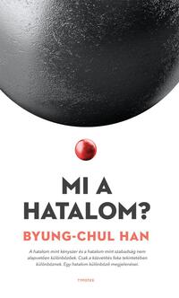 Byung-Chul Han: Mi a hatalom? -  (Könyv)
