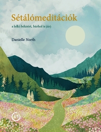 Danielle North: Sétálómeditációk - A lelki békéért, bárhol is járj -  (Könyv)