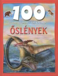 Morvay Petra (ford.): 100 állomás-100 kaland: Őslények - Őslények -  (Könyv)