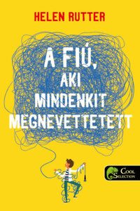 Helen Rutter: A fiú, aki mindenkit megnevettetett -  (Könyv)