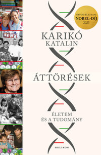 Karikó Katalin: Áttörések - Életem és a tudomány -  (Könyv)