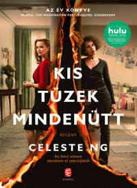 Celeste Ng: Kis tüzek mindenütt -  (Könyv)