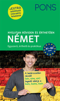 Joachim Neubold: PONS Nyelvtan röviden és érthetően - Német - A1-B2 szint (+extra letölthető interaktív feladatok) -  (Könyv)