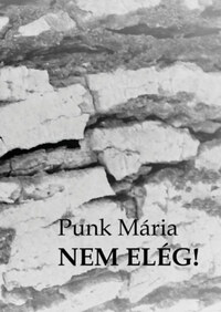 Punk Mária: Nem elég! -  (Könyv)