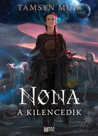 Tamsyn Muir: Nona, a Kilencedik - Lezárt sír-sorozat 3. -  (Könyv)