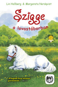 Lin Hallberg, Margareta Nordqvist: Szigge a lovastáborban -  (Könyv)