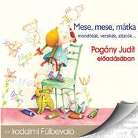 Mese, mese, mátka - Hangoskönyv - Mondókák, versikék, altatók... - Pogány Judit előadásában -  (Könyv)