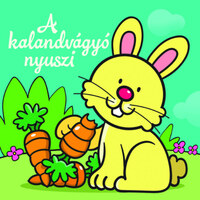 A kalandvágyó nyuszi - Állati kalandok - Szivacskönyv -  (Könyv)