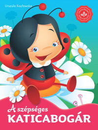 Urszula Kozlowska: A szépséges katicabogár - Kedvenc állatmeséim -  (Könyv)